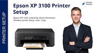 Epson XP 3100 Printer Setup | Printer Drivers | Wi-Fi setup | Unboxing