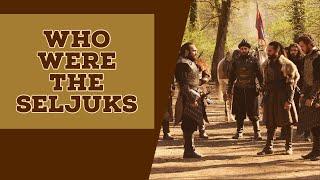 Who were the Seljuks? | The Real History of the Seljuks