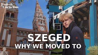 Why You Should Move To Szeged - Moving To Hungary in 2024 