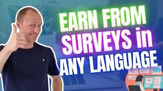 Earn from Surveys in ANY Language You Want To (REALISTIC Guide)