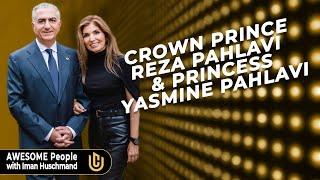 The Crown Prince Reza Pahlavi and Princess Yasmine Pahlavi on AWESOME People with Iman Huschmand