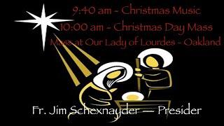 Christmas Music and Christmas Day Mass at Our Lady of Lourdes - Oakland - December 25th, 2020