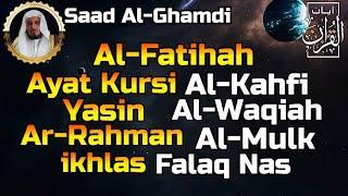 Surah Al Fatihah (Ayat Kursi) Al Kahfi,Yasin,Al Waqiah,Ar Rahman,Al Mulk & 3 Quls By Saad Al Ghamdi