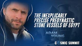 Mr. Adam Young: The Inexplicably Precise Predynastic Stone Vessels of Egypt