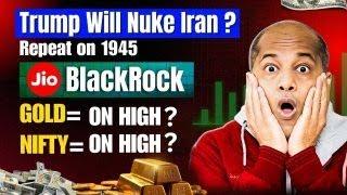 Iran Isreal War Imapct on Jio-BlackRock Mutual Funds, Gold , Nifty and Crude Oil