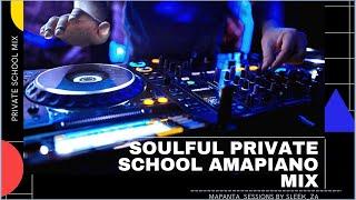 Soulful Private School Amapiano mix 2021 | Mapantta Sessions |