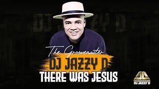 DJ Jazzy D The Groovemaster- There was Jesus