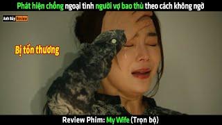 Phát hiện chồng ngoại tình người vợ bao thù theo cách không ngờ - Review phim hay