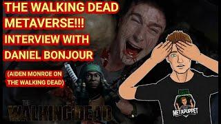 Daniel Bonjour (Aiden Monroe) on "The Walking Dead Empires" on Metaverse, Crypto & NFTs!