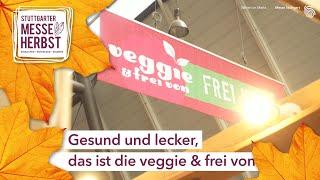 Das war die veggie & frei von 2022 - Messe Stuttgart