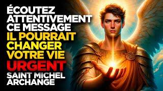 SAINT MICHEL ARCHANGE | ÉCOUTEZ ATTENTIVEMENT CE MESSAGE, IL POURRAIT CHANGER VOTRE VIE