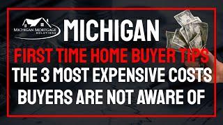 Michigan First Time Home Buyer Tips | The 3 Most Expensive Fees Every Home Buyer Should Know About