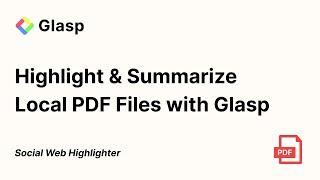 How to Highlight & Summarize Local PDF Files Privately with Glasp