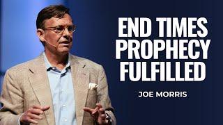 End Times Prophecy Fulfilled | Joe Morris