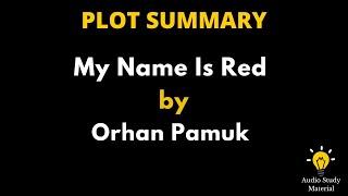 Plot Summary Of My Name Is Red By Orhan Pamuk. - "My Name Is Red" By Orhan Pamuk