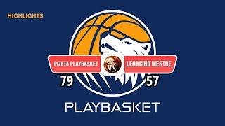 HIGHLIGHTS PLAYBASKET VS LEONCINO MESTRE