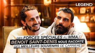 DES FORCES SPÉCIALES AU MMA, BENOIT SAINT DENIS NOUS RACONTE SES MEILLEURS SOUVENIRS DE CARRIÈRE