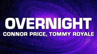 Connor Price & Tommy Royale - Overnight (Lyrics)