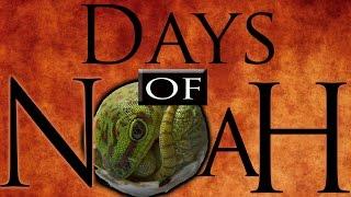 Days of Noah: The TRUTH of the DAYS of NOAH you haven't heard