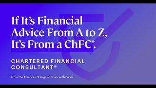 If It's Financial Advice from A to Z, It's From a ChFC®