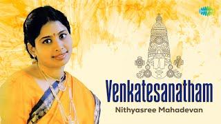 Venkatesanatham | Nithyasree Mahadevan | Lord Venkateswara | Devotional | Carnatic Classical Music