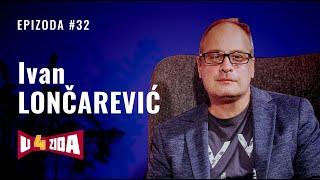 U 4 zida #32 - Ivan Lončarević