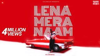 KARMA - LENA MERA NAAM (OFFICIAL VIDEO) PROD. BY DEEP KALSI | H.H.H. | KALAMKAAR