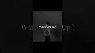 ‼️Wanna Give Up‼️#shorts #giveup #hardwork #motivation #inspire #funk #friend