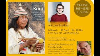 Lebendigsein – Eine Lesung aus dem Buch „KOGI“ mit Autor Lucas Buchholz (inkl. Fotos) :: ab 2:51min