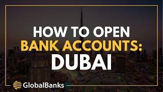 How to Open Bank Accounts: Dubai