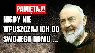  Ojciec PIO: "Cztery Typy Ludzi, Których Nigdy Nie Wpuszczaj Do Swojego Domu"