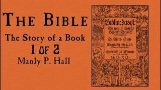 The Bible: The Story of a Book By Manly P. Hall 1/2