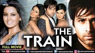 The Train (HD) | Hindi Full Movie | Emraan Hashmi | Geeta Basra | Sayali Bhagat | Hindi Movie 2023