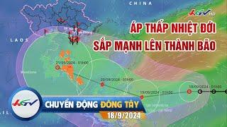 [ Live] Chuyển động Đông Tây 18.9.2024 | Truyền Hình Hậu Giang