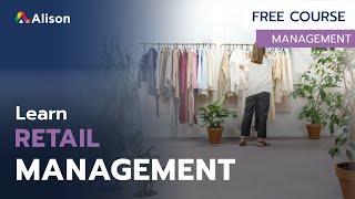 Retail Management: Merchandising, Distribution and Marketing- Free Online Course with Certificate