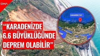 Karadeniz sahili için deprem uyarısı: Her an 6.6 büyüklüğünde ya da daha üstünde bir deprem olabilir