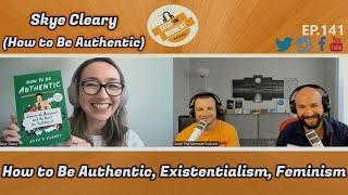 Skye Cleary Discusses How to Be Authentic, Existentialism, Feminism | STM #141