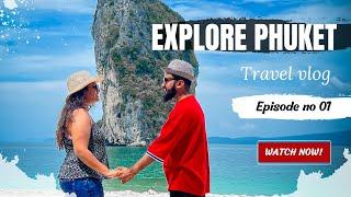 Arriving in Thailand Phuket Day 1 | India to Thailand Travel vlog  | Phuket & Krabi 2023