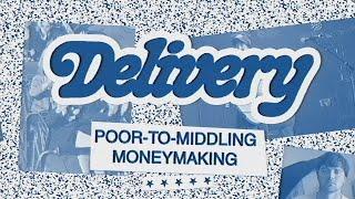 Delivery - Poor-to-Middling Moneymaking (Official Video)