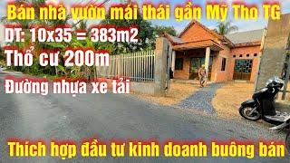 Tập 303 bán nhà vườn mái thái có 200m thổ cư đường nhựa xe tải, gần thành phố mỹ tho tiền Giang,