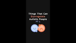 Things That Can Dysregulate Autistic People Part 1 #audhd #autism #latediagnosedautistic