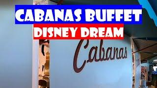 WALKING AROUND CABANAS BUFFET - Disney Dream Cruise Ship - October 2022 - Breakfast & Lunch Tour