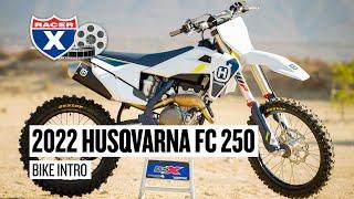 2022 Husqvarna FC 250 Motocross Bike Intro | Differences from KTM 250 SX-F