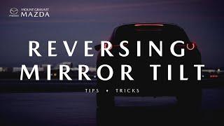 Mazda Tips • Tricks • Tuesday | Reversing Mirror Tilt