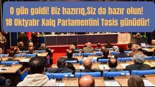 İstədiyiniz o gün gəldi! Xalqımizin öz parlamentini təsiz günü gəlir. 18 oktyabr!