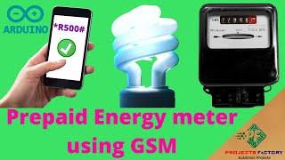 Prepaid Energy Meter Using GSM and Arduino