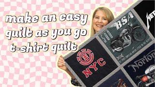 QUILT AS YOU GO T-SHIRT QUILT! Quick, Easy & Fun! Recycle Your Old T-shirts Into A Memory Quilt.