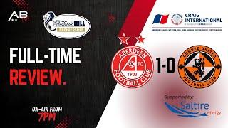 Aberdeen 1-0 Dundee Utd Full-Time Review Show