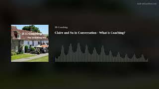 Claire and Su in Conversation - What is Coaching?