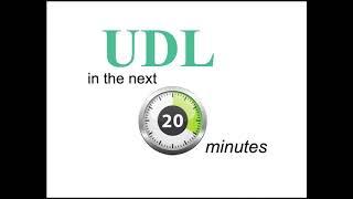 UDL in the next 20 minutes- Overview and example case study